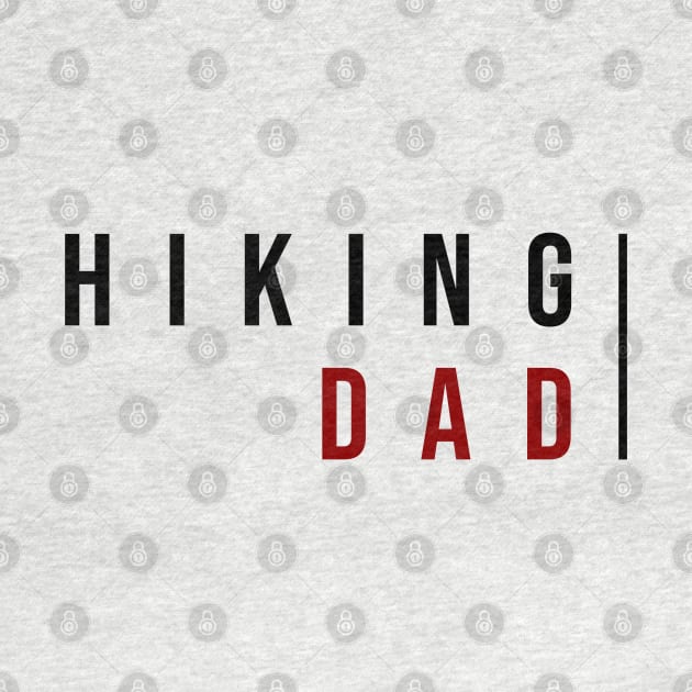 HIKING DAD | Minimal Text Aesthetic Streetwear Unisex Design for Fitness/Athletes/Hikers | Shirt, Hoodie, Coffee Mug, Mug, Apparel, Sticker, Gift, Pins, Totes, Magnets, Pillows by design by rj.